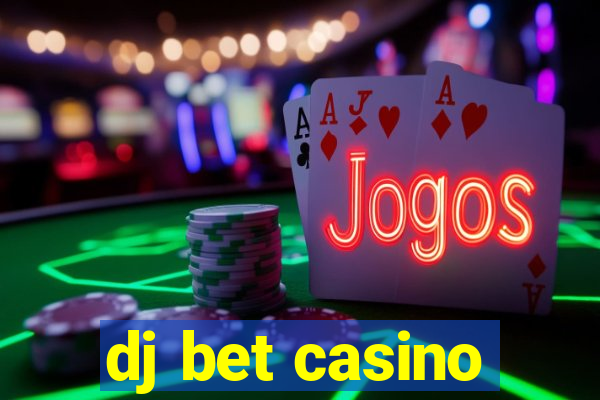 dj bet casino