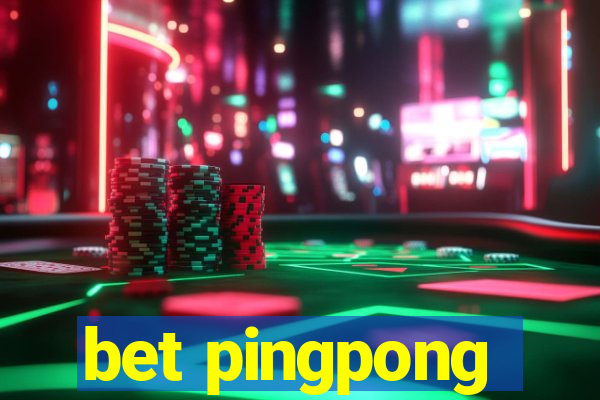bet pingpong