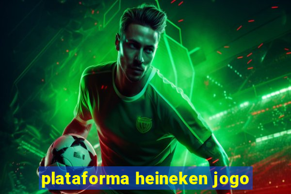 plataforma heineken jogo