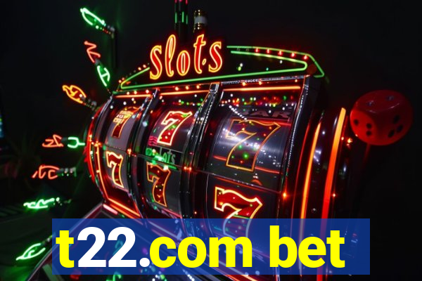 t22.com bet
