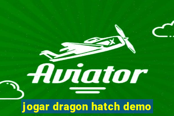 jogar dragon hatch demo