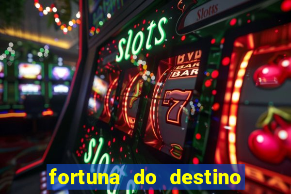 fortuna do destino fortuna do dentinho