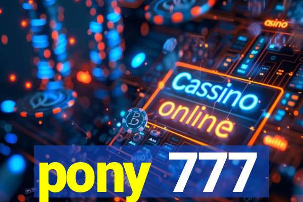 pony 777