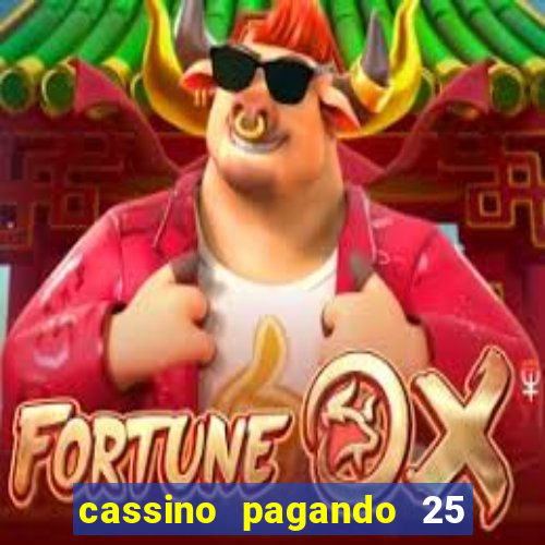 cassino pagando 25 reais no cadastro