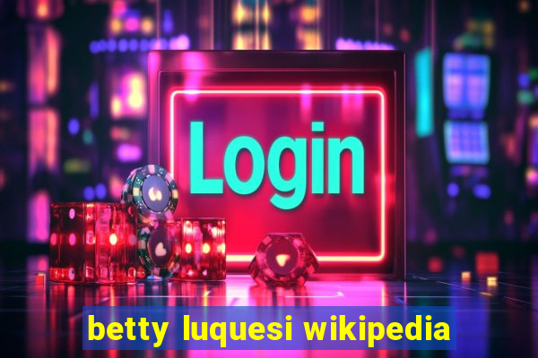 betty luquesi wikipedia