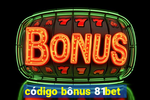 código bônus 81bet