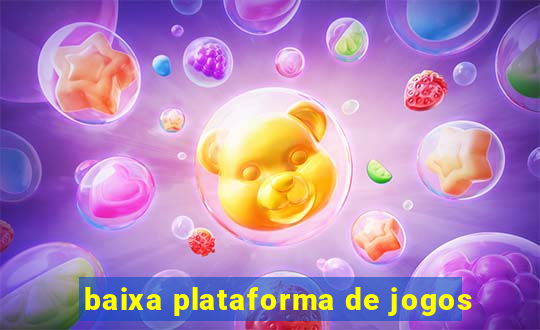 baixa plataforma de jogos