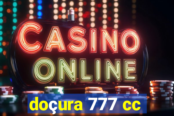 doçura 777 cc