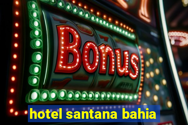 hotel santana bahia