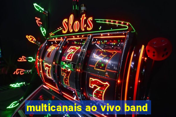 multicanais ao vivo band