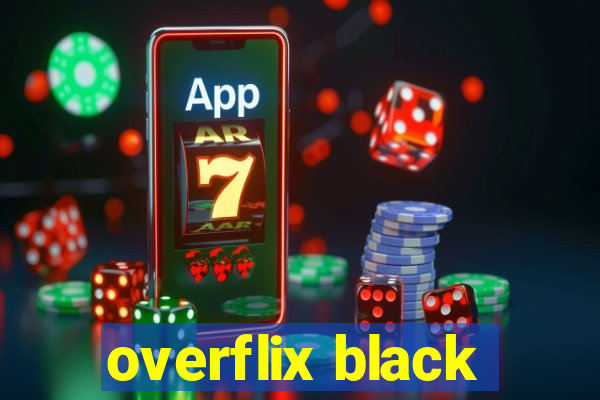 overflix black