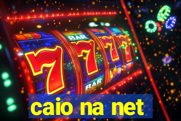 caio na net
