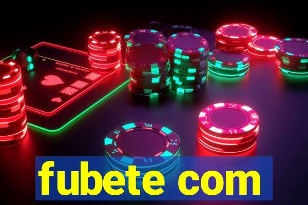 fubete com