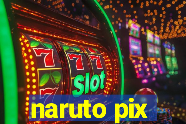 naruto pix