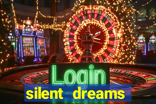 silent dreams reclame aqui