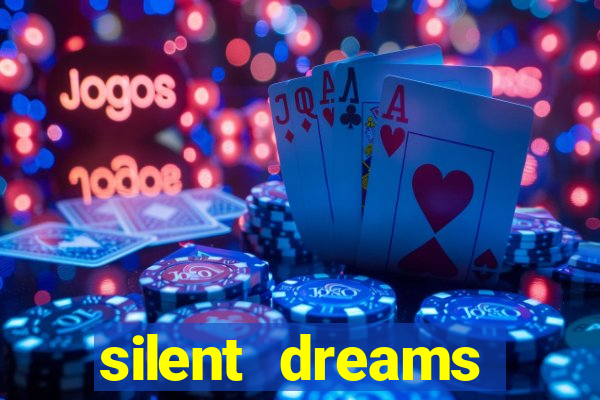 silent dreams reclame aqui