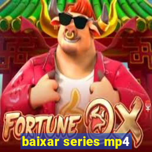 baixar series mp4