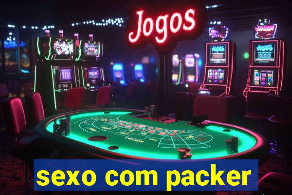 sexo com packer