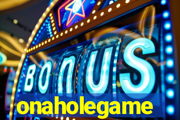 onaholegame