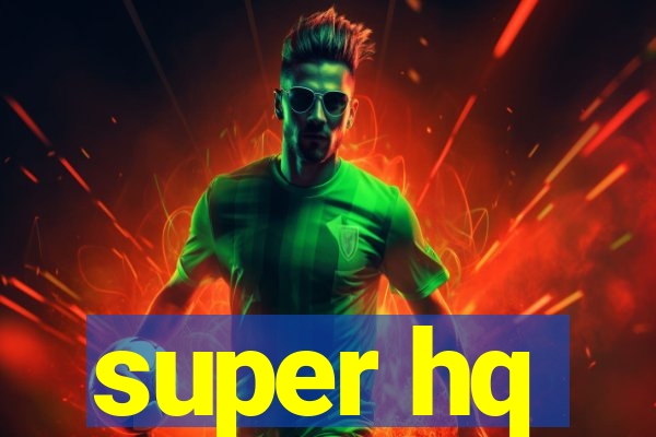 super hq