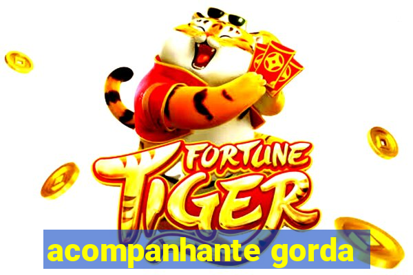 acompanhante gorda