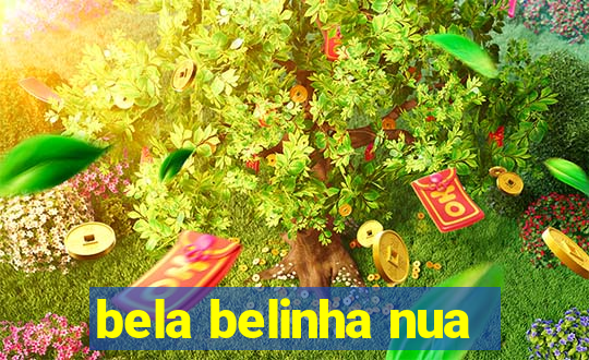 bela belinha nua
