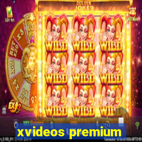 xvideos premium