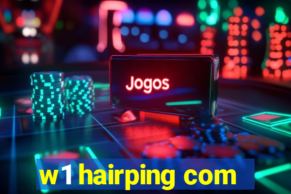w1 hairping com