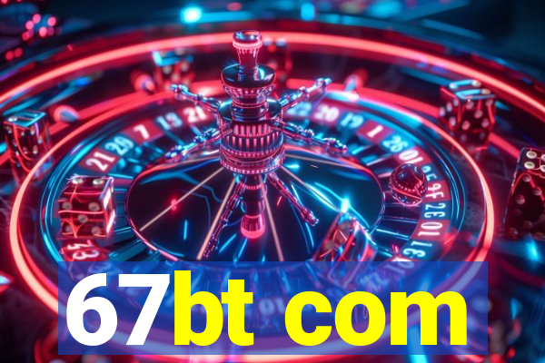 67bt com