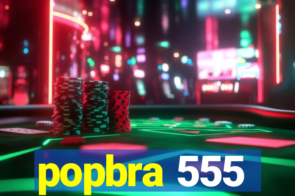 popbra 555