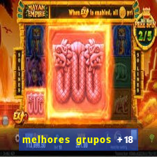 melhores grupos +18 no telegram