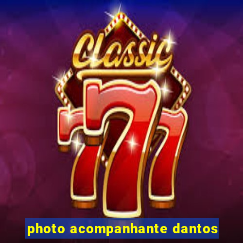 photo acompanhante dantos