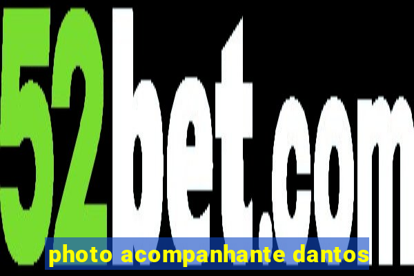 photo acompanhante dantos