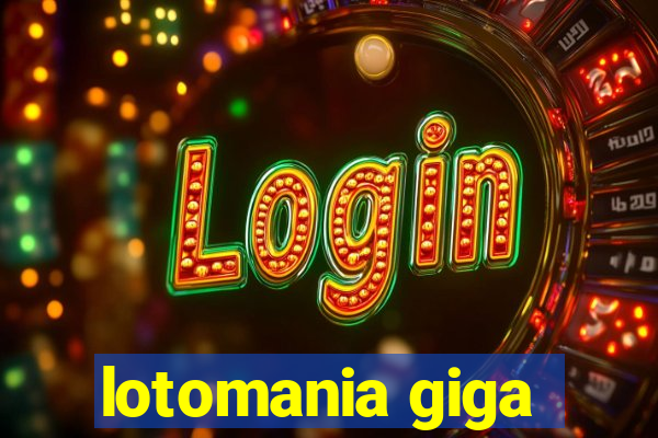 lotomania giga