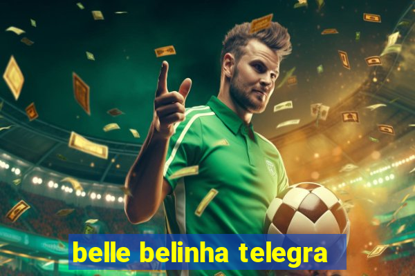 belle belinha telegra