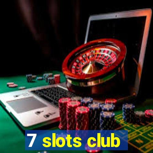7 slots club