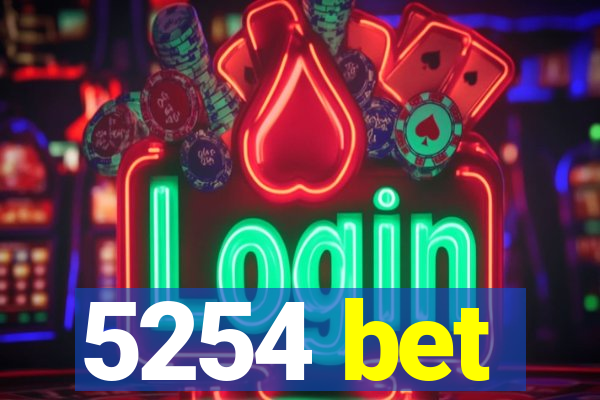 5254 bet