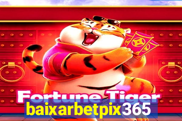 baixarbetpix365
