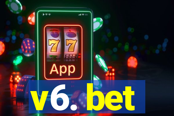 v6. bet