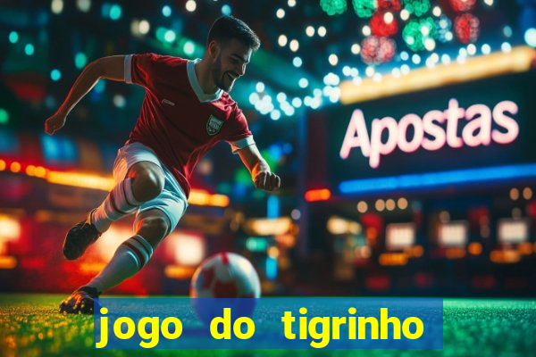 jogo do tigrinho fortune tiger demo