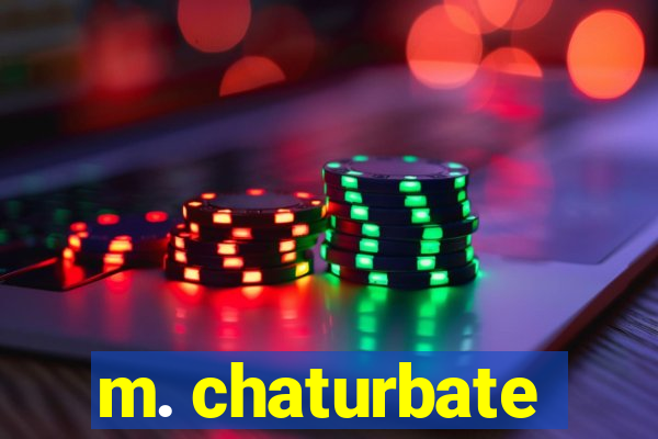 m. chaturbate