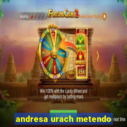 andresa urach metendo