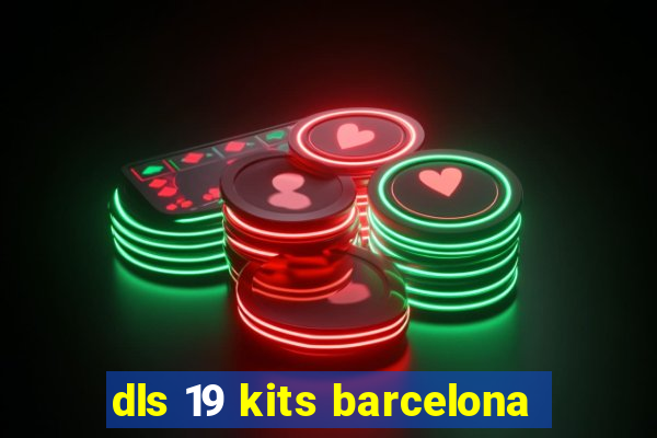 dls 19 kits barcelona