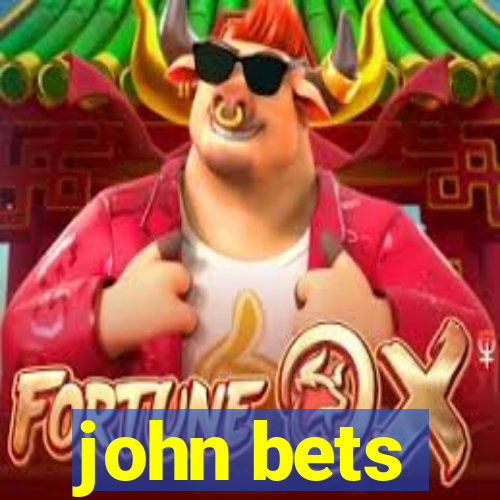 john bets