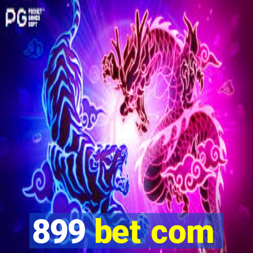 899 bet com