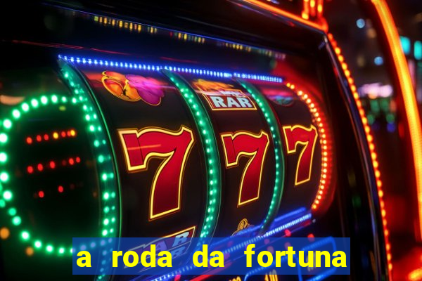 a roda da fortuna o que ele sente por mim