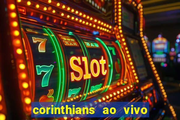 corinthians ao vivo multi canais