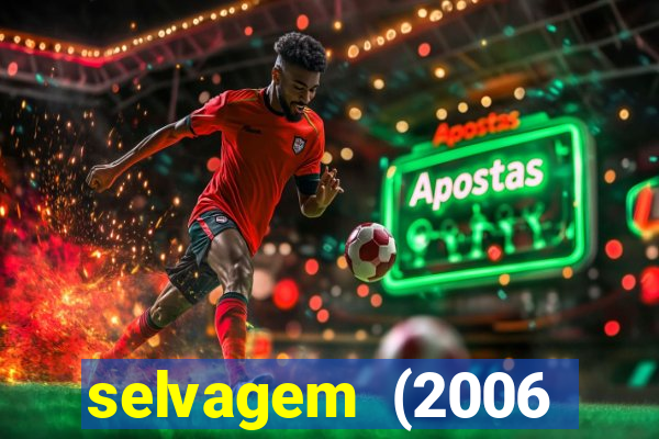 selvagem (2006 filme completo dublado