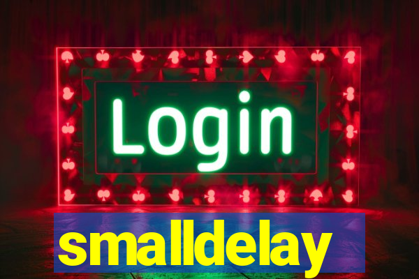 smalldelay