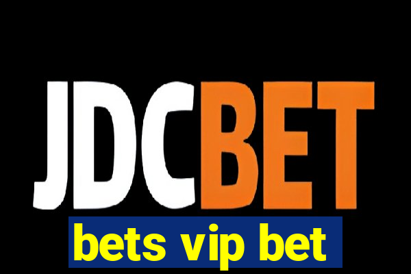 bets vip bet